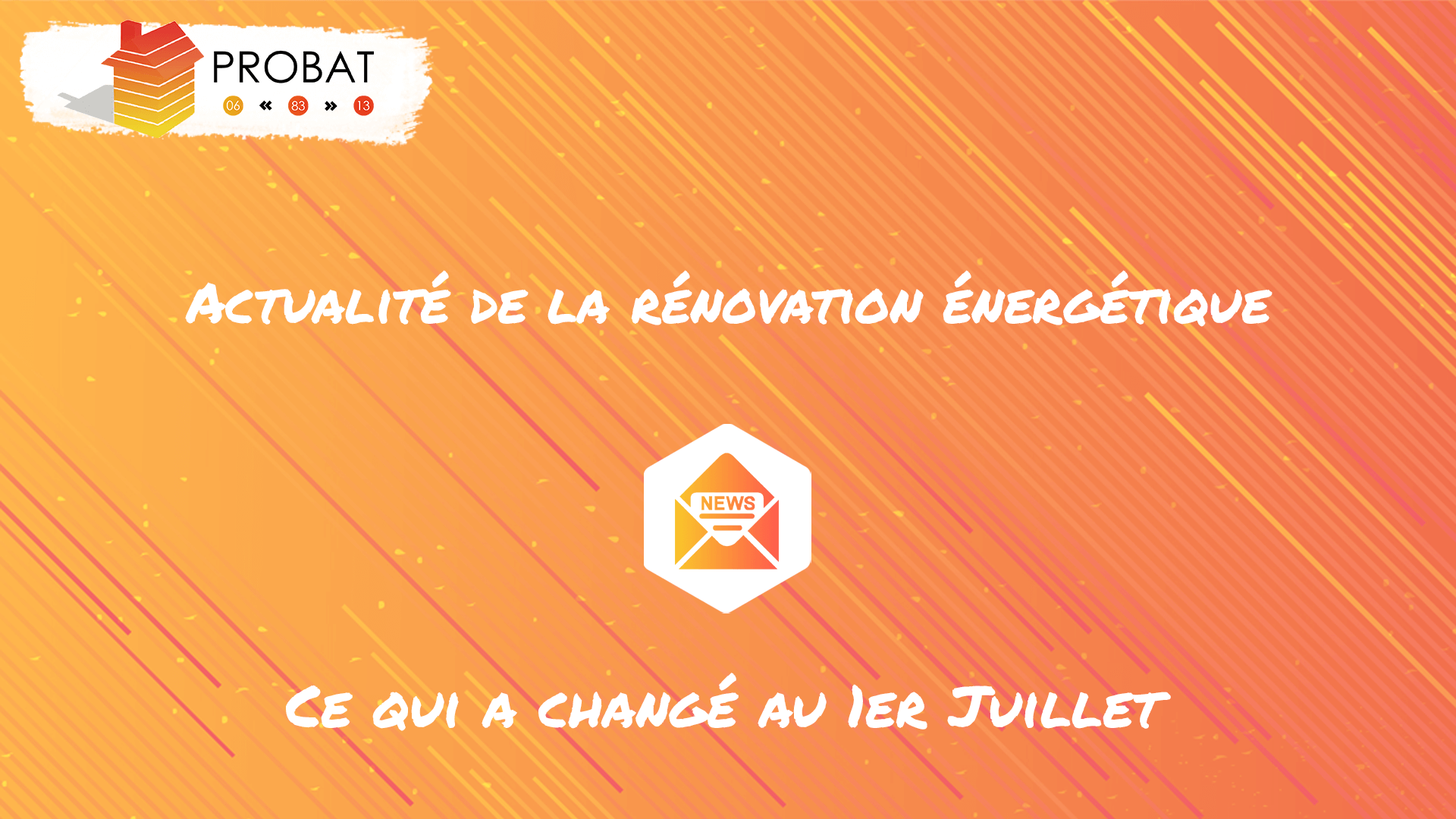 Actu Rénovation Énergétique Ce qui a changé au 1er Juillet Probat