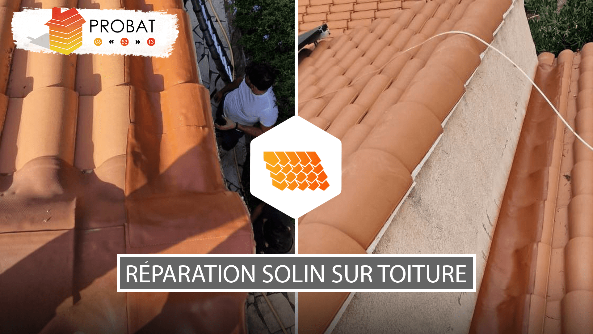 Réparation de solin qui fuit sur une toiture tuile à La Farlède Var -  Probat 83 - Amélioration de l'habitat dans le 06-13 et 83